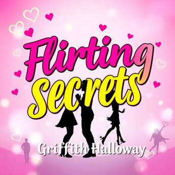 Flirting Secrets: Effortless Ways to Captivate Anyone Instantly: 'Master the art of attraction! Enjoy powerful audio lessons that make flirting fun and effortlessly effective.'