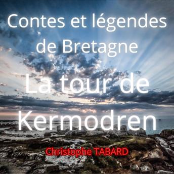 [French] - La tour de Kermodren: Contes et légendes de Bretagne