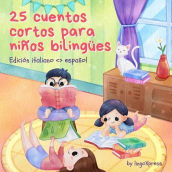 [Spanish] - 25 cuentos cortos para niños bilingües | Edición Italiano - Español: Cuentos clásicos para niños con vocabulario fácil de entender