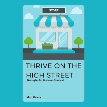 Thrive on the High Street: Strategies for Business Survival