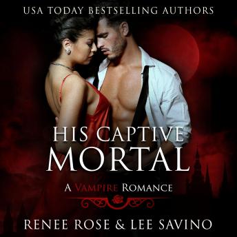 His Captive Mortal: A Vampire Romance
