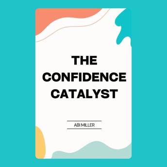 The Confidence Catalyst