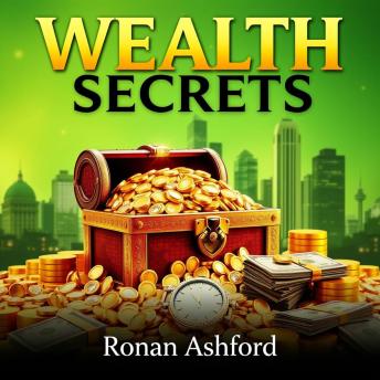 Wealth Secrets: What the Affluent Teach Their Kids About Money: 'Transform your financial future! Dive into inspiring audio lessons that reveal the affluent's secrets for teaching kids about wealth.'