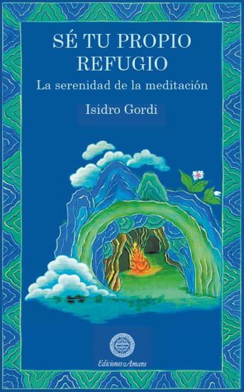 [Spanish] - Sé tu propio refugio: La serenidad de la meditación
