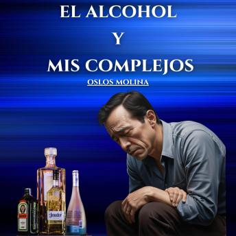 [Spanish] - El Alcohol Y Mis Complejos: Experiencias AA