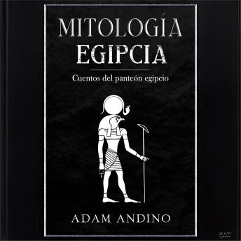 [Spanish] - Mitología egipcia: Cuentos del panteón egipcio