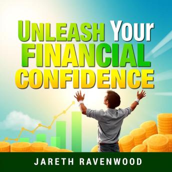 Unleash Your Financial Confidence: Easy Steps to Wealth!: 'Boost your financial savvy! Access game-changing audio lessons that lead you to lasting wealth confidence.'