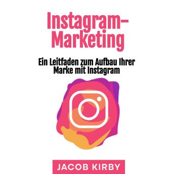 [German] - Instagram-Marketing: Ein Leitfaden zum Aufbau Ihrer Marke mit Instagram