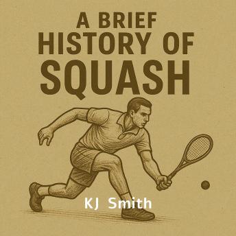 A Brief History Squash