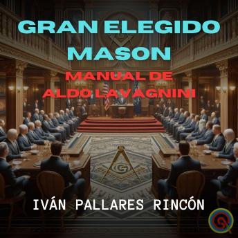 [Spanish] - GRAN ELEGIDO MASON: MANUAL DE ALDO LAVAGNINI