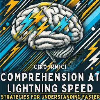 Comprehension at Lightning Speed: Strategies for Understanding Faster