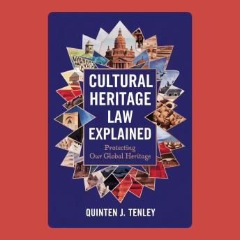 Cultural Heritage Law Explained: Protecting Our Global Heritage