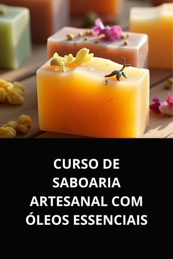 [Portuguese] - CURSO DE SABOARIA ARTESANAL COM ÓLEOS ESSENCIAIS