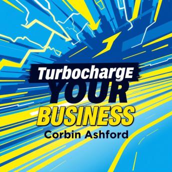 Turbocharge Your Business: Secrets to Skyrocket Your Success: 'Elevate your business skills with our dynamic audio lessons designed for explosive success!'