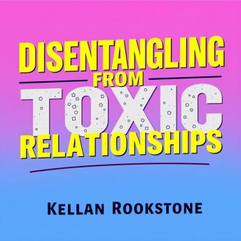 Disentangling from Toxic Relationships: Reclaim Your Power Now: Transform your life! Dive into engaging audio lessons designed to help you break free from toxicity.