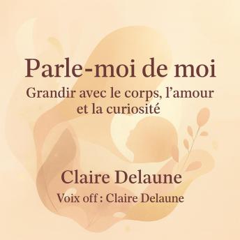 [French] - Parle-moi de moi: grandir avec le corps, l’amour et la curiosité
