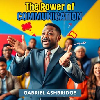 The Power of Communication Secrets to Influence: 'Master persuasive communication! Access dynamic audio lessons for impactful influence and exceptional performance.'