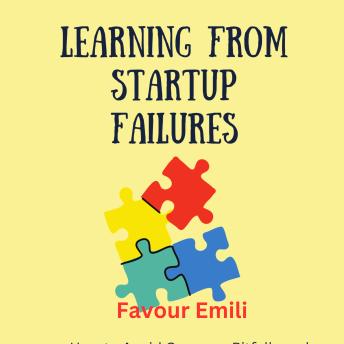 Learning from Startup Failures: How to Avoid Common Pitfalls and Pivot to Profit