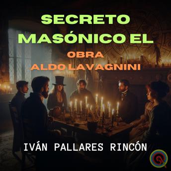 [Spanish] - SECRETO MASÓNICO EL: Obra Aldo Lavagnini