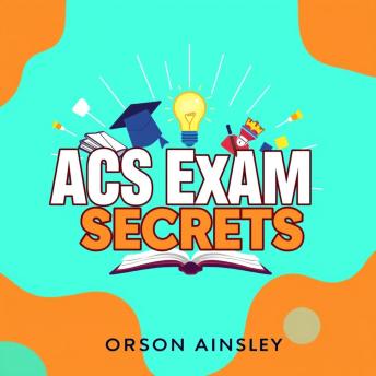 ACS Exam Secrets: Transform Your Chemistry Success Effortlessly: 'Elevate your chemistry success! Unlock engaging audio lessons for mastering the ACS exam effortlessly.'