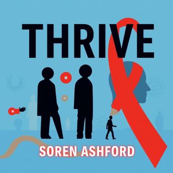 THRIVE: Secrets Behind the Untold Chaos of the AIDS Crisis: 'Discover THRIVE's secrets through dynamic audio lessons that illuminate the AIDS crisis like never before!'