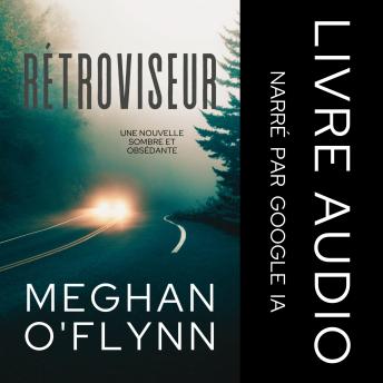 [French] - Rétroviseur: Une nouvelle sombre et obsédante