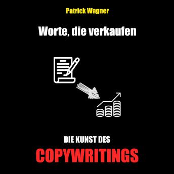 [German] - Worte, die verkaufen - Die Kunst des Copywritings: Lerne schnell und einfach eine geldbringende Fähigkeit