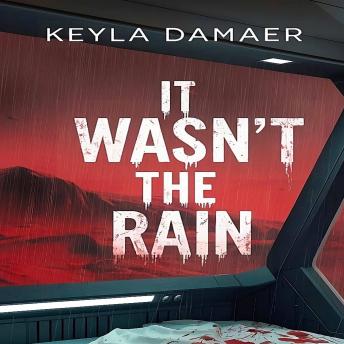 It Wasn't the Rain