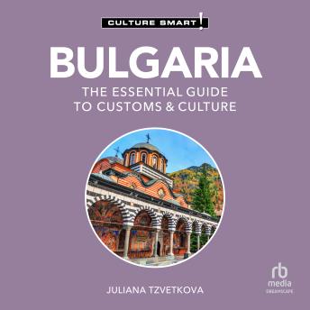 Bulgaria - Culture Smart!: The Essential Guide to Customs & Culture