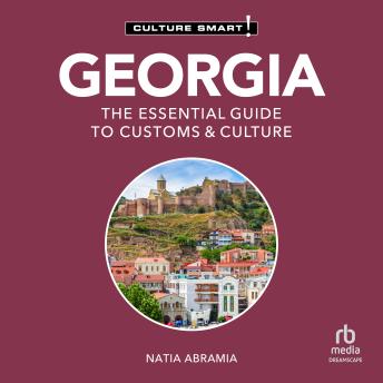Georgia - Culture Smart!: The Essential Guide to Customs & Culture