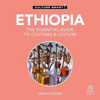 Ethiopia - Culture Smart!: The Essential Guide to Customs & Culture