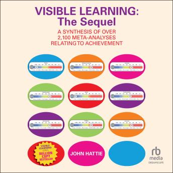 Visible Learning: The Sequel: A Synthesis of Over 2,100 Meta-Analyses Relating to Achievement