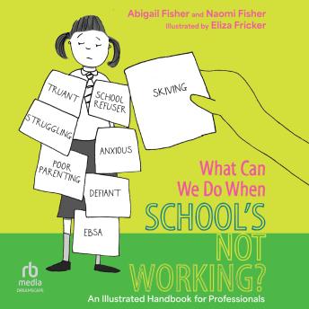What Can We Do When School’s Not Working?: A Handbook for Professionals
