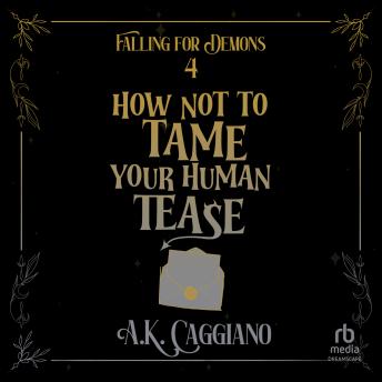 How Not to Tame Your Human Tease