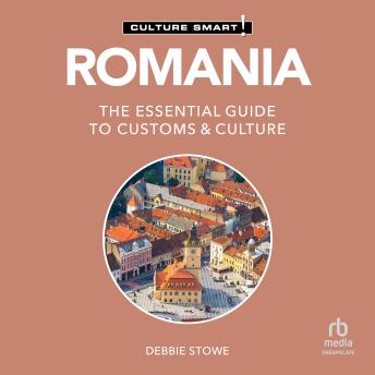 Romania - Culture Smart!: The Essential Guide to Customs & Culture