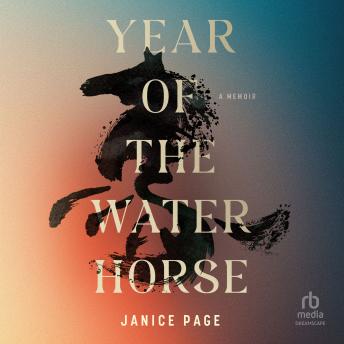 Year of the Water Horse: A Memoir