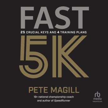 Fast 5K: 25 Crucial Keys and 4 Training Plans