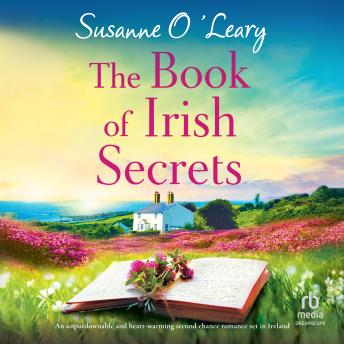 The Book of Irish Secrets: An unputdownable and heart-warming second chance romance set in Ireland