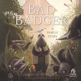 Bad Badger: A Family Story