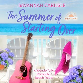 The Summer of Starting Over: A Wonderfully Romantic Beach Read