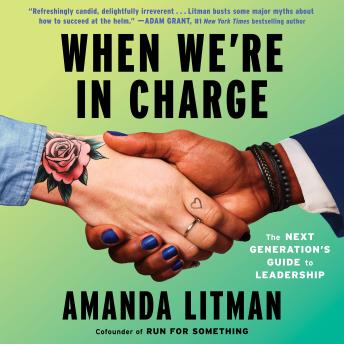 When We're In Charge: The Next Generation's Guide to Leadership