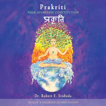 Prakriti: Your Ayurvedic Constitution