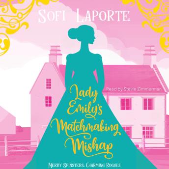 Lady Emily's Matchmaking Mishap: A Sweet Regency Romance