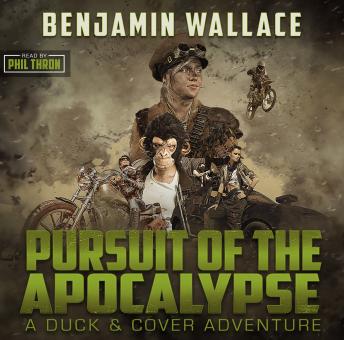 Pursuit of the Apocalypse: A Duck & Cover Adventure