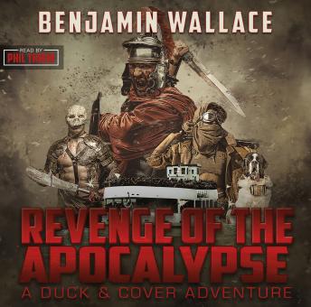 Revenge of the Apocalypse: A Duck & Cover Adventure