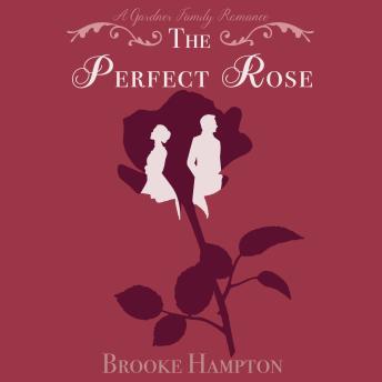 The Perfect Rose: A Gardner Family Romance