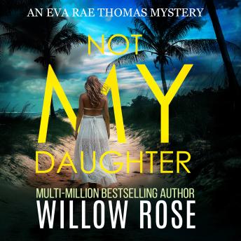 Not My DaughterNot My Daughter [Written by Willow Rose] episode artwork