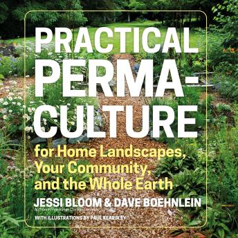 A Practical Permaculture: for Home Landscapes, Your Communitynd the Whole Earth