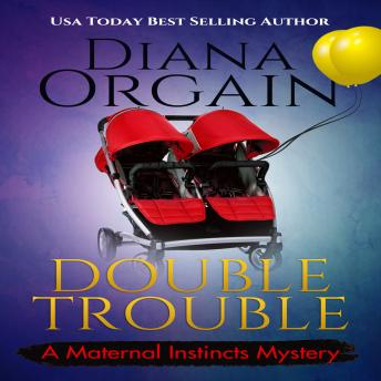 Double Trouble: A New Mom Turns Detective