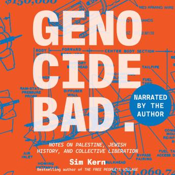 Genocide Bad: Notes on Palestine, Jewish History, and Collective Liberation